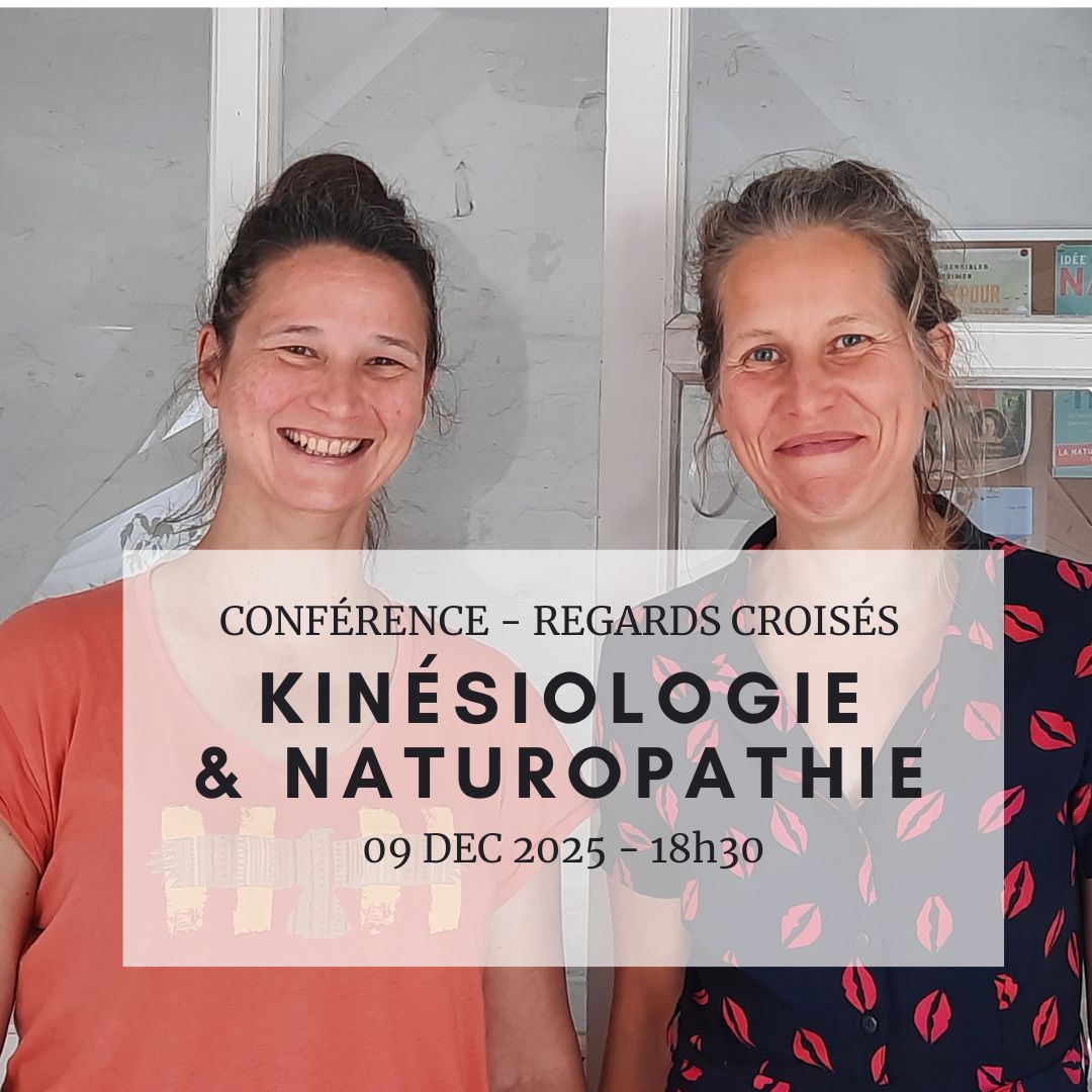 Conférence Regards croisés Kinésiologie vs Naturopathie le 09 déc 2025