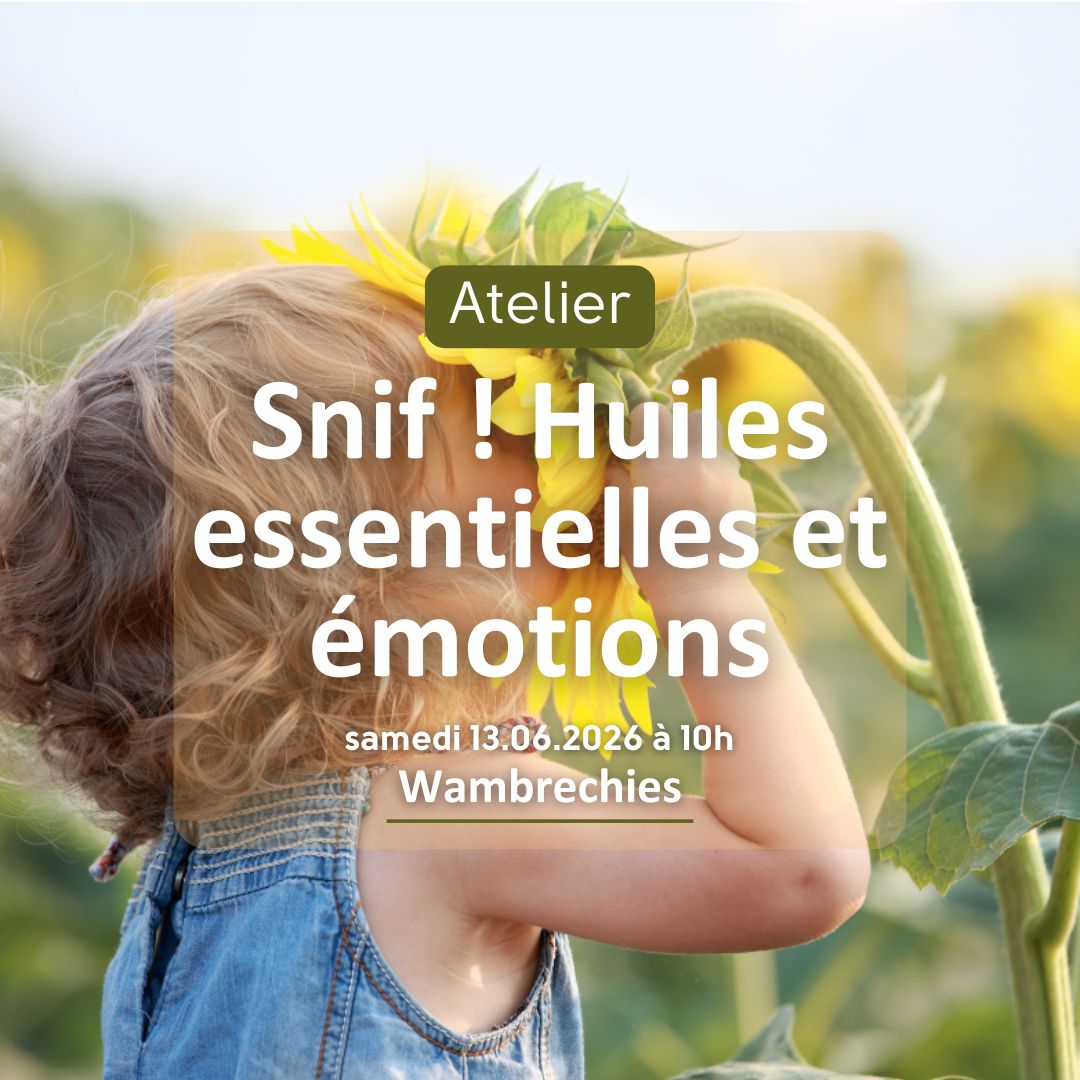 Atelier : Snif ! Huiles essentielles et émotions le 13 juin 2026